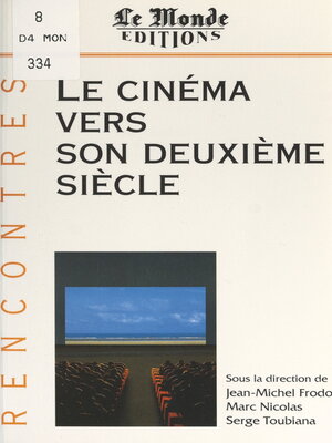 cover image of Le cinéma vers son deuxième siècle